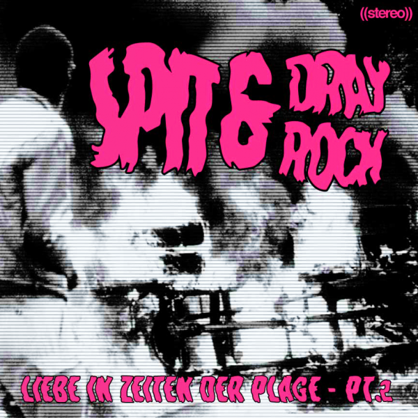 Spit & Dray Rock - Liebe in Zeiten der Plage Pt.2 - CD